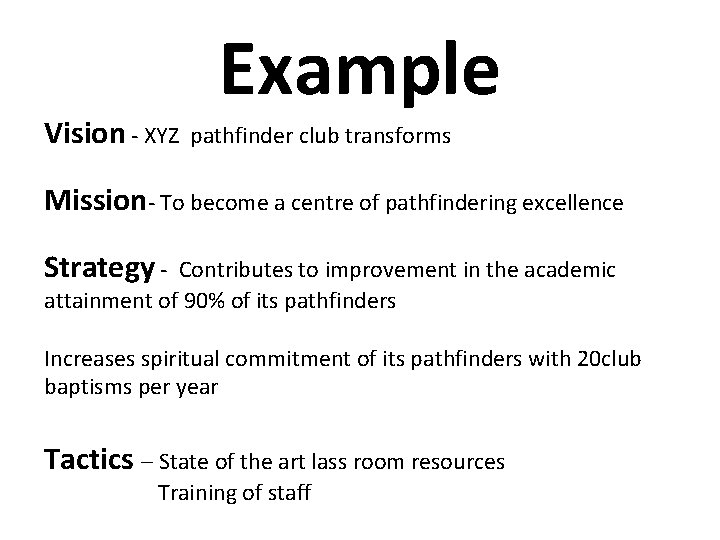 Vision - XYZ Example pathfinder club transforms Mission- To become a centre of pathfindering