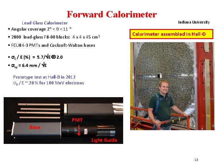 Forward Calorimeter Lead Glass Calorimeter • Angular coverage 2 < < 11 • 2800