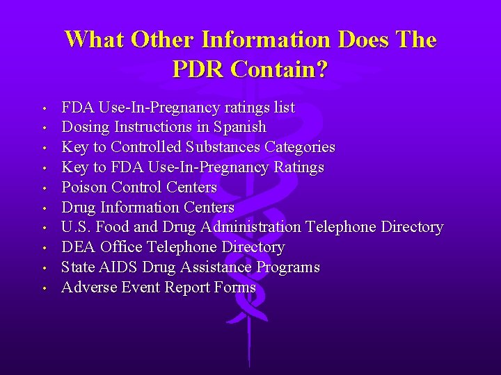 What Other Information Does The PDR Contain? • • • FDA Use-In-Pregnancy ratings list