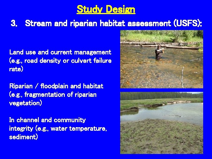 Study Design 3. Stream and riparian habitat assessment (USFS): Land use and current management