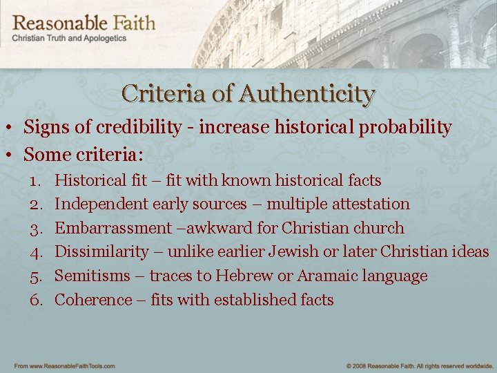 Criteria of Authenticity • Signs of credibility - increase historical probability • Some criteria: