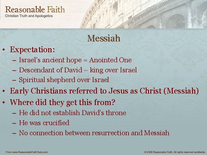 Messiah • Expectation: – Israel’s ancient hope = Anointed One – Descendant of David