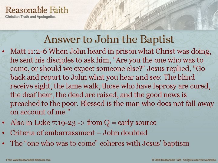 Answer to John the Baptist • Matt 11: 2 -6 When John heard in