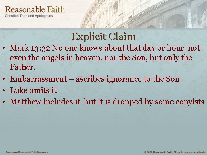 Explicit Claim • Mark 13: 32 No one knows about that day or hour,
