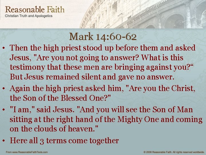 Mark 14: 60 -62 • Then the high priest stood up before them and