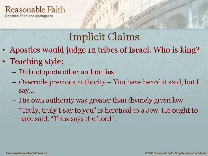 Implicit Claims • Apostles would judge 12 tribes of Israel. Who is king? •