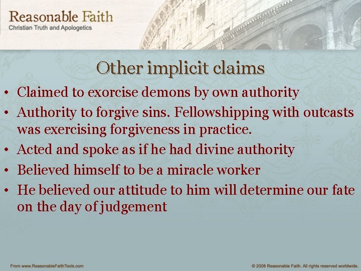 Other implicit claims • Claimed to exorcise demons by own authority • Authority to