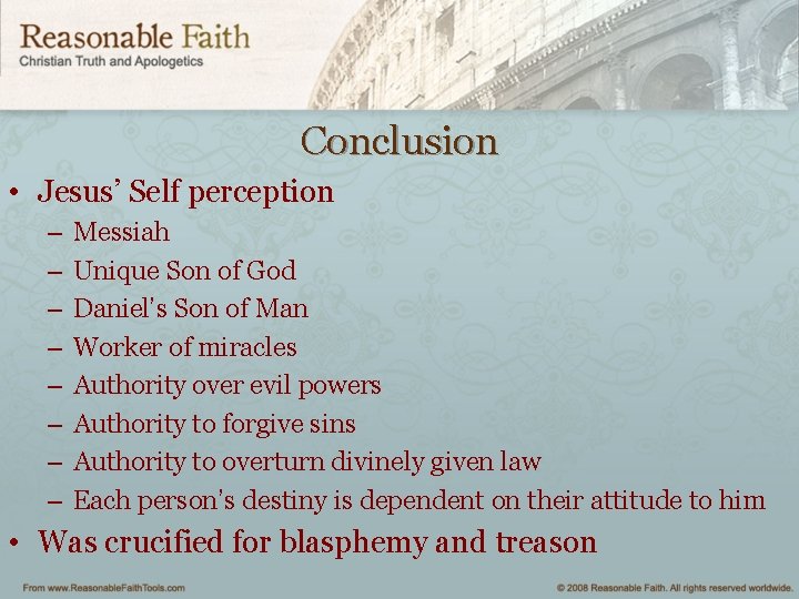 Conclusion • Jesus’ Self perception – – – – Messiah Unique Son of God