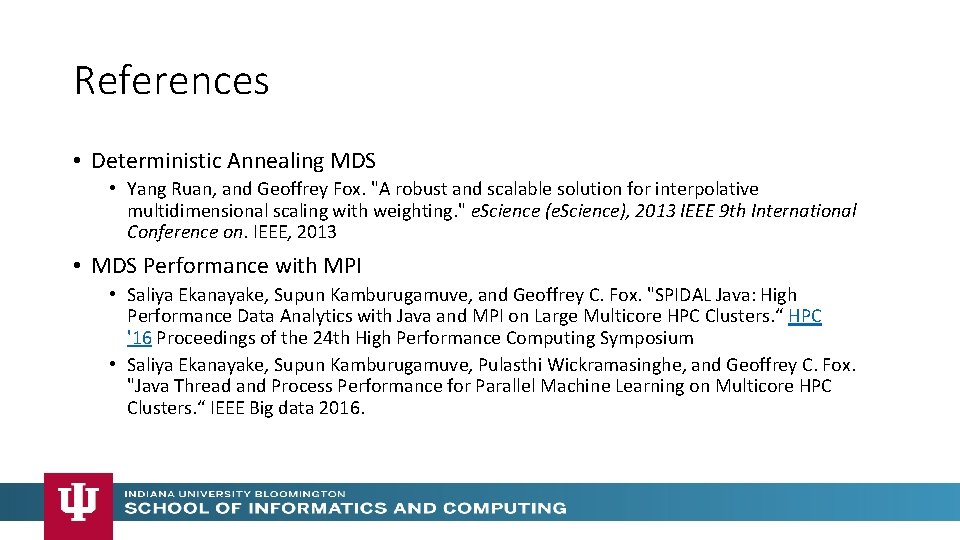References • Deterministic Annealing MDS • Yang Ruan, and Geoffrey Fox. "A robust and References • Deterministic Annealing MDS • Yang Ruan, and Geoffrey Fox. "A robust and