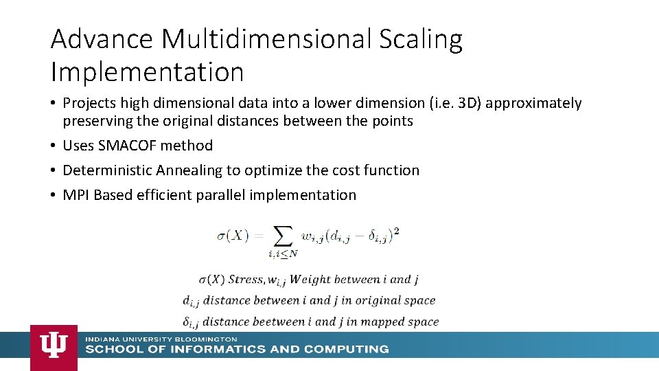 Advance Multidimensional Scaling Implementation • Projects high dimensional data into a lower dimension (i. Advance Multidimensional Scaling Implementation • Projects high dimensional data into a lower dimension (i.