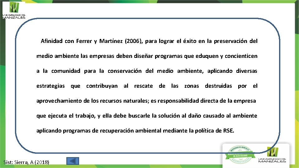 Afinidad con Ferrer y Martínez (2006), para lograr el éxito en la preservación del