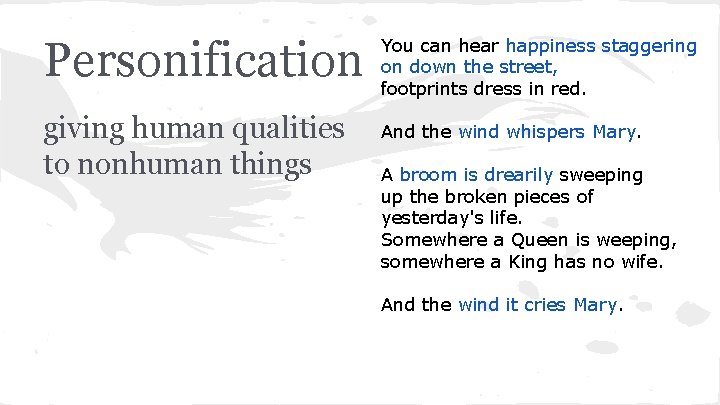 Personification You can hear happiness staggering on down the street, footprints dress in red.