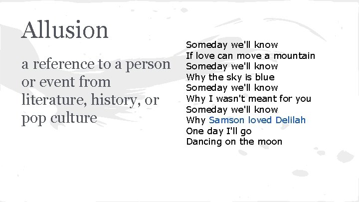 Allusion a reference to a person or event from literature, history, or pop culture