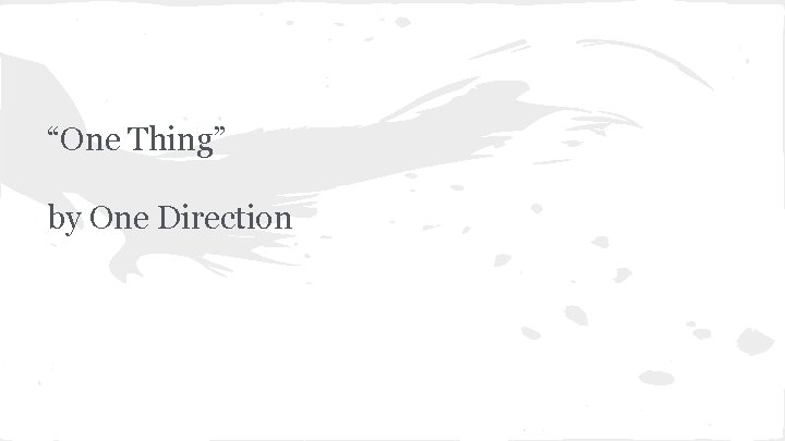 “One Thing” by One Direction 