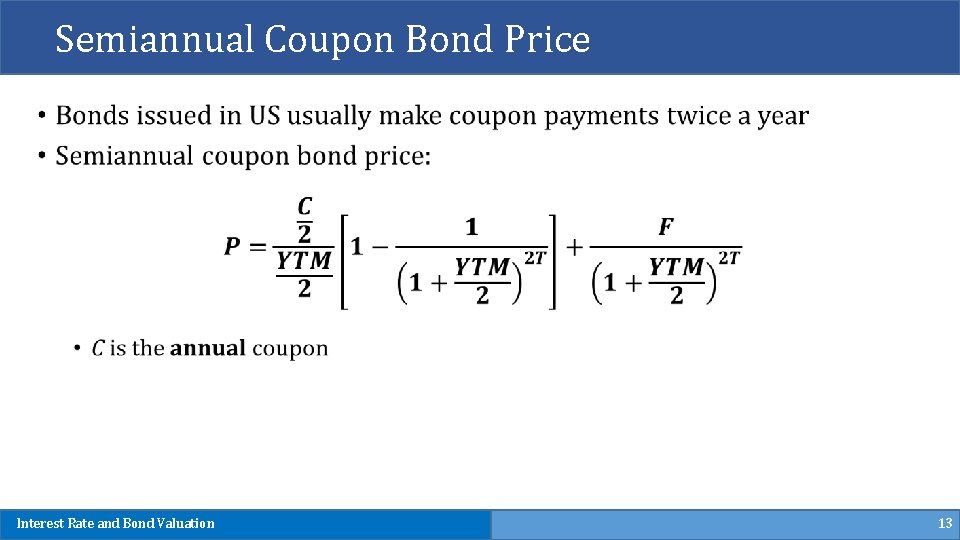 Semiannual Coupon Bond Price Interest Rate and Bond Valuation 13 