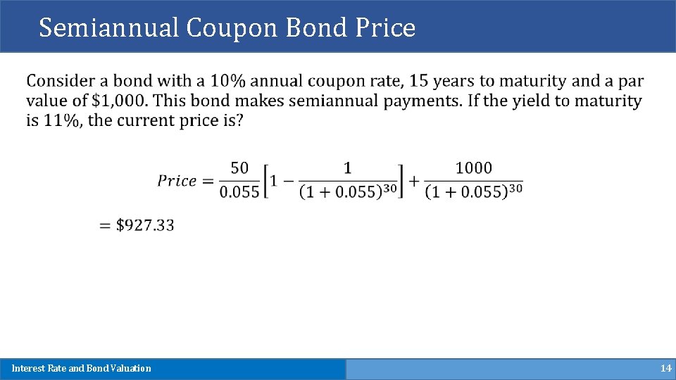 Semiannual Coupon Bond Price Interest Rate and Bond Valuation 14 