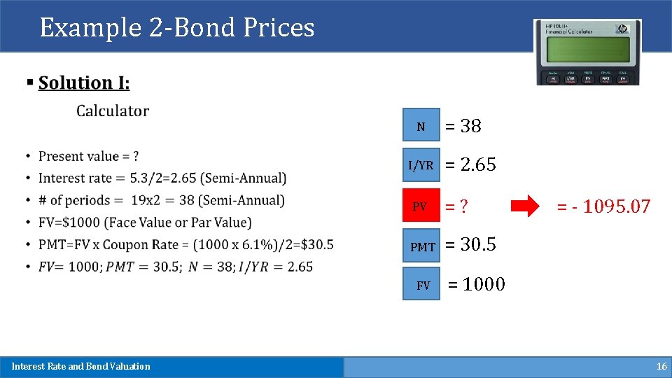 Example 2 -Bond Prices N I/YR = 2. 65 PV =? PMT = 30.