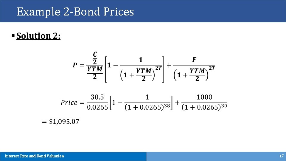 Example 2 -Bond Prices Interest Rate and Bond Valuation 17 