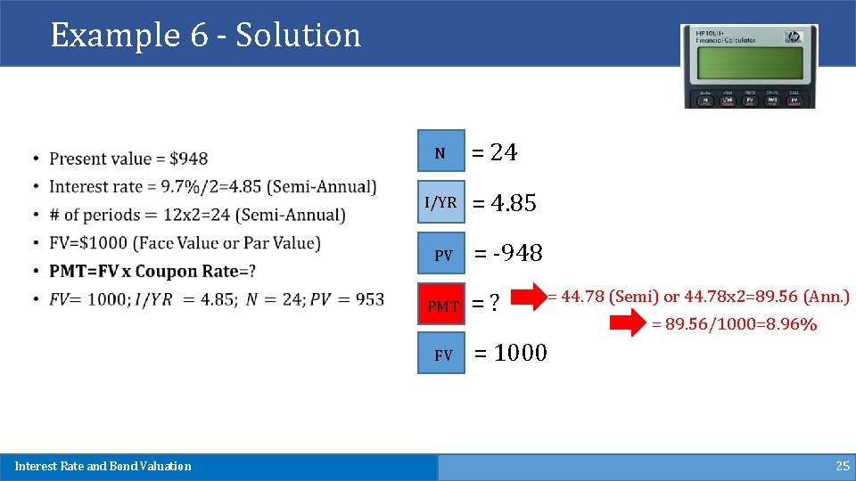 Example 6 - Solution N I/YR = 4. 85 PV = -948 PMT FV