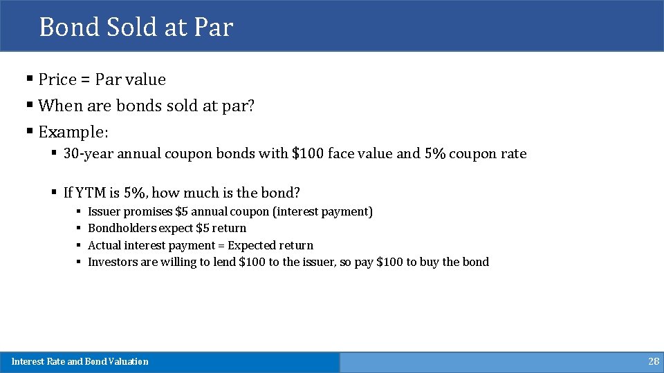 Bond Sold at Par § Price = Par value § When are bonds sold