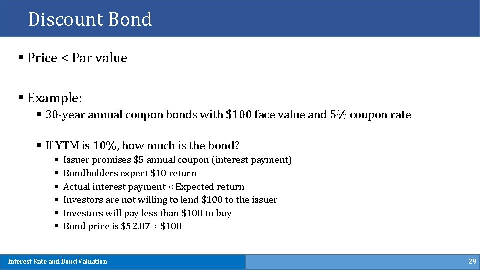 Discount Bond § Price < Par value § Example: § 30 -year annual coupon