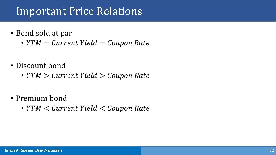Important Price Relations Interest Rate and Bond Valuation 32 