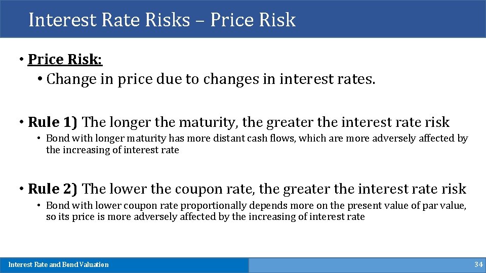 Interest Rate Risks – Price Risk • Price Risk: • Change in price due