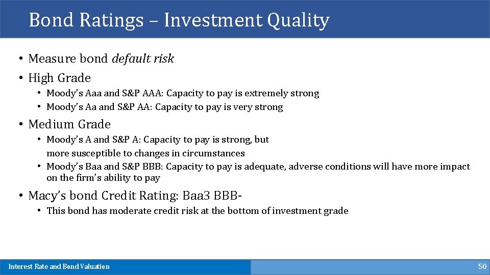Bond Ratings – Investment Quality • Measure bond default risk • High Grade •