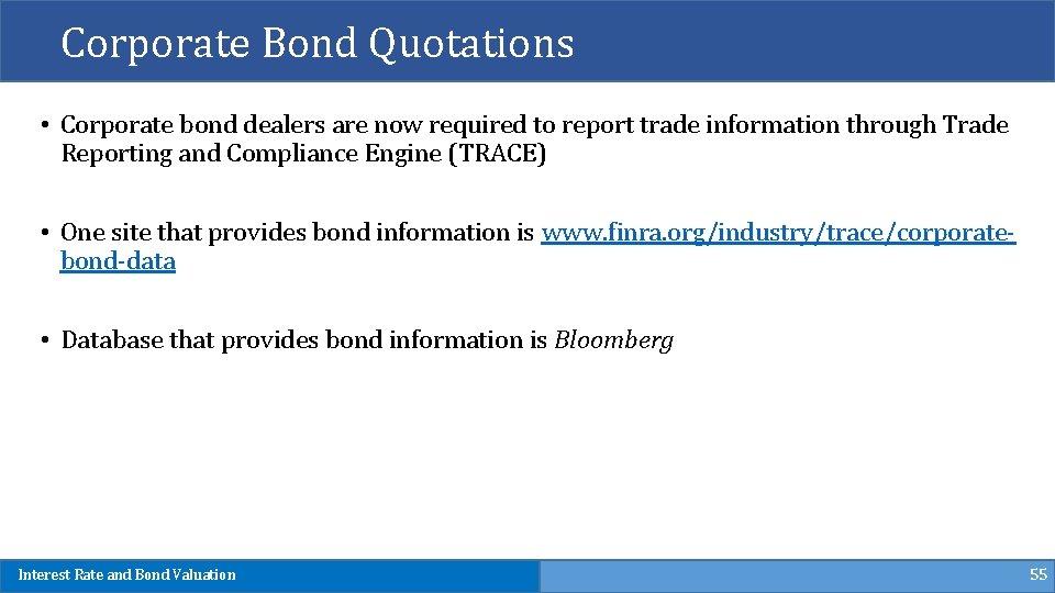 Corporate Bond Quotations • Corporate bond dealers are now required to report trade information