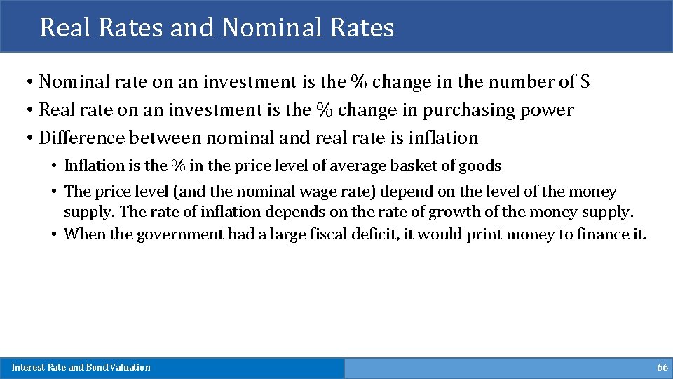 Real Rates and Nominal Rates • Nominal rate on an investment is the %