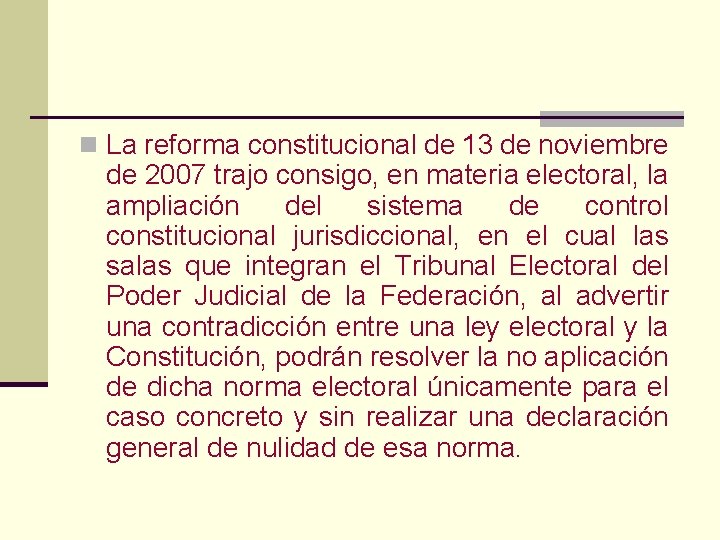 n La reforma constitucional de 13 de noviembre de 2007 trajo consigo, en materia