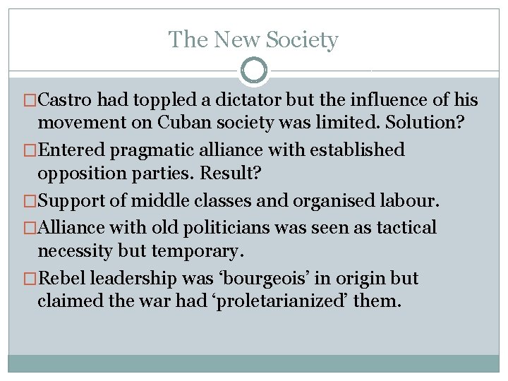 The New Society �Castro had toppled a dictator but the influence of his movement