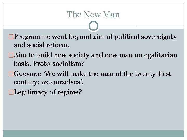 The New Man �Programme went beyond aim of political sovereignty and social reform. �Aim