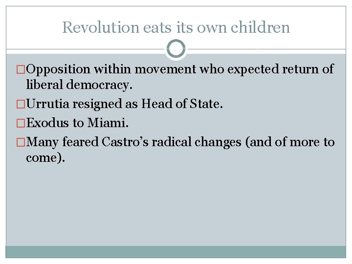 Revolution eats its own children �Opposition within movement who expected return of liberal democracy.
