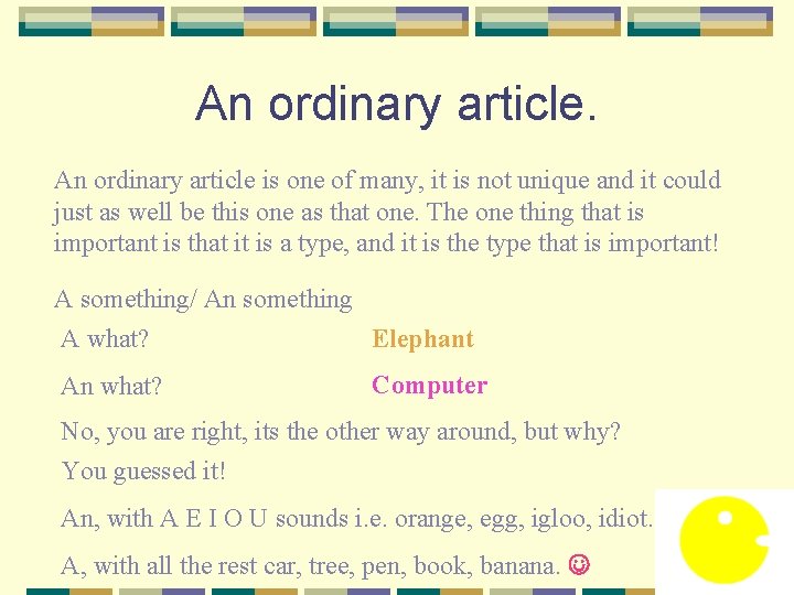 An ordinary article is one of many, it is not unique and it could