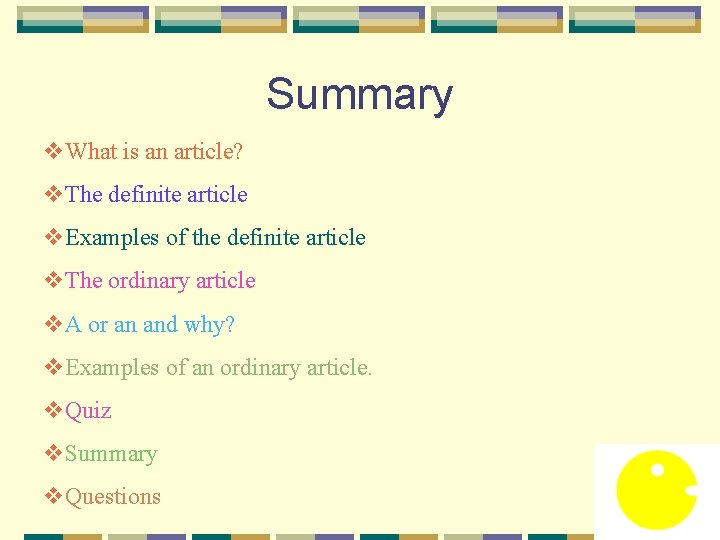 Summary v. What is an article? v. The definite article v. Examples of the