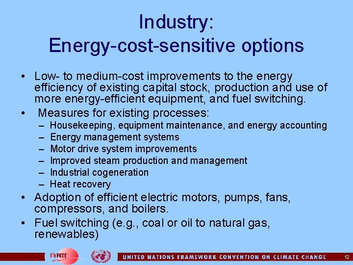 Industry: Energy-cost-sensitive options • Low- to medium-cost improvements to the energy efficiency of existing