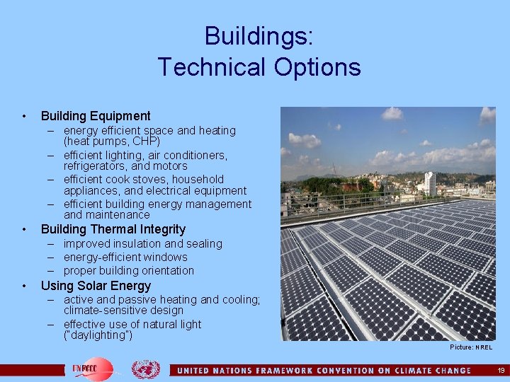 Buildings: Technical Options • Building Equipment – energy efficient space and heating (heat pumps,