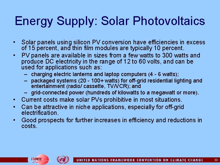 Energy Supply: Solar Photovoltaics • Solar panels using silicon PV conversion have efficiencies in