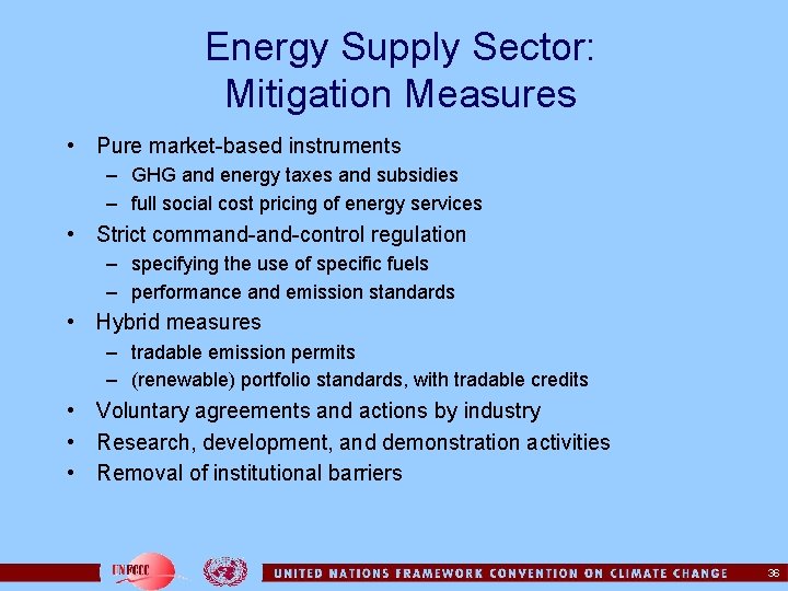 Energy Supply Sector: Mitigation Measures • Pure market-based instruments – GHG and energy taxes