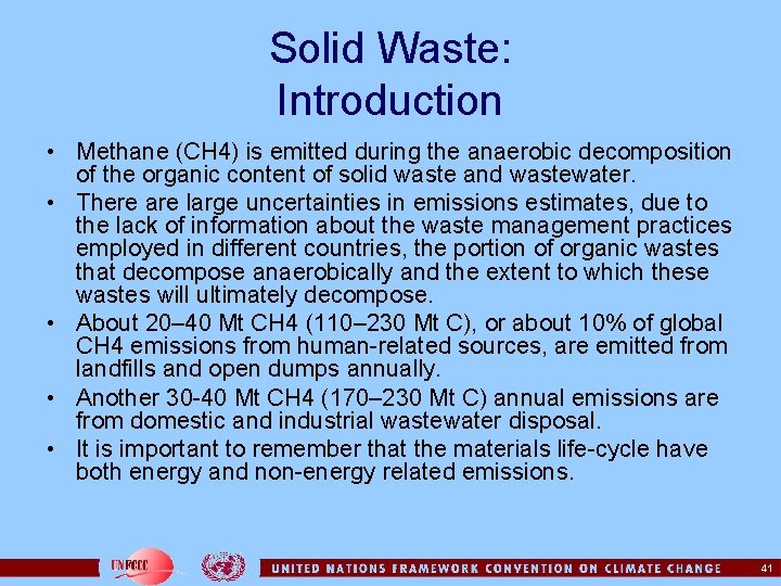 Solid Waste: Introduction • Methane (CH 4) is emitted during the anaerobic decomposition of