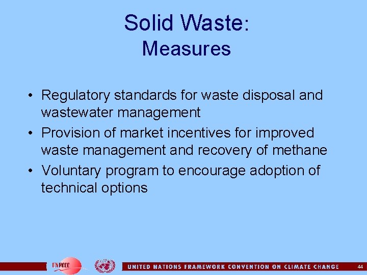 Solid Waste: Measures • Regulatory standards for waste disposal and wastewater management • Provision