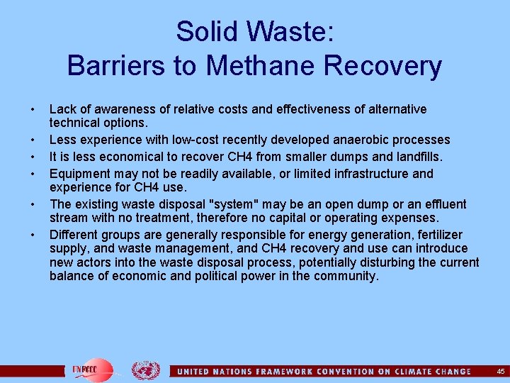 Solid Waste: Barriers to Methane Recovery • • • Lack of awareness of relative