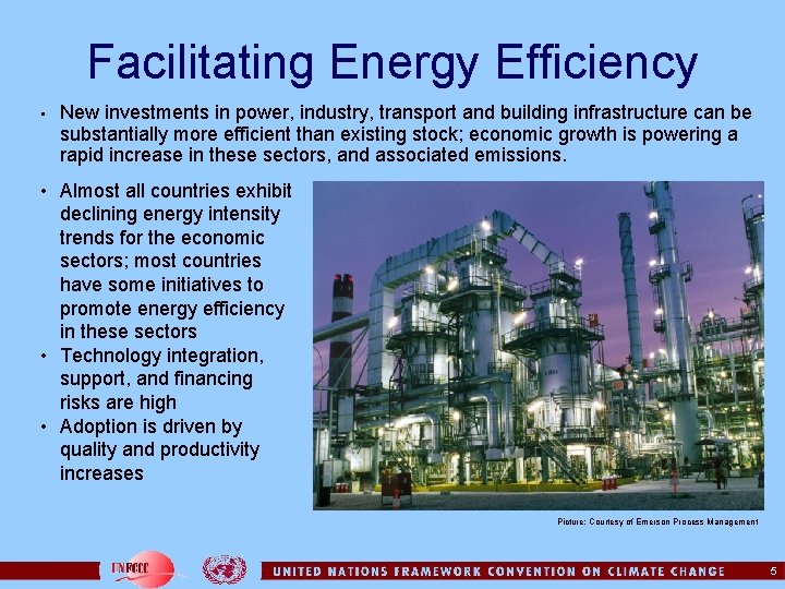 Facilitating Energy Efficiency • New investments in power, industry, transport and building infrastructure can