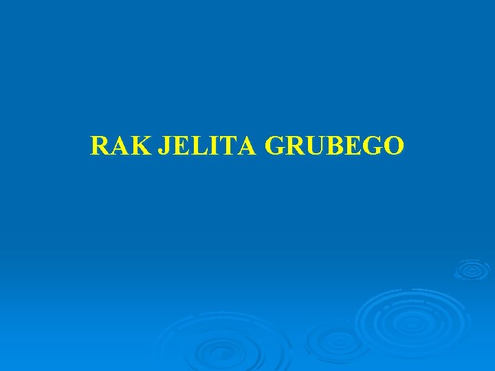 RAK JELITA GRUBEGO 