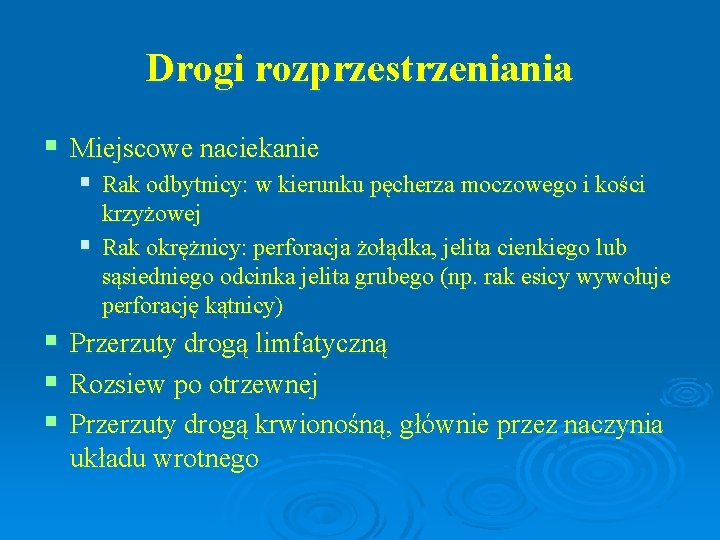 Drogi rozprzestrzeniania § Miejscowe naciekanie § Rak odbytnicy: w kierunku pęcherza moczowego i kości