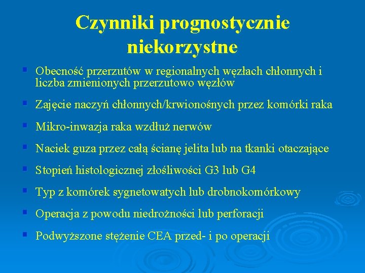 Czynniki prognostycznie niekorzystne § Obecność przerzutów w regionalnych węzłach chłonnych i liczba zmienionych przerzutowo