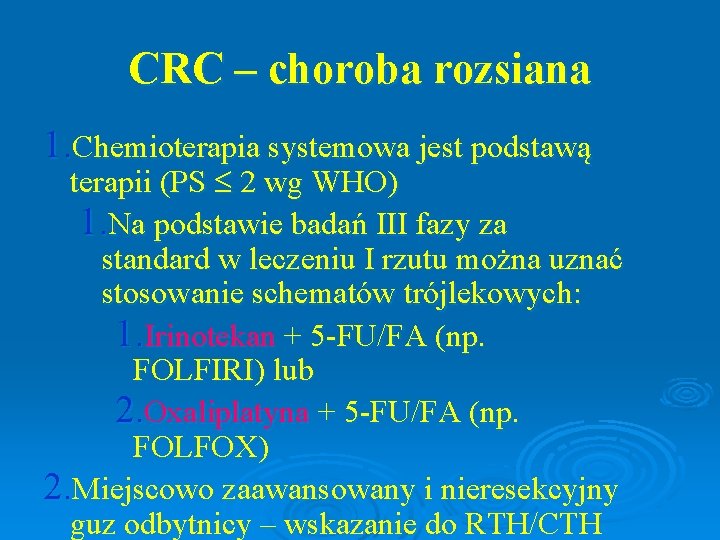 CRC – choroba rozsiana 1. Chemioterapia systemowa jest podstawą terapii (PS 2 wg WHO)