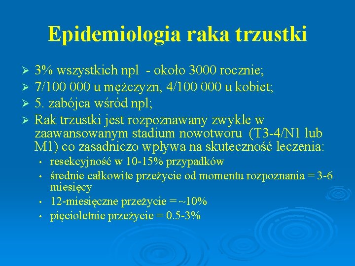 Epidemiologia raka trzustki Ø Ø 3% wszystkich npl - około 3000 rocznie; 7/100 000