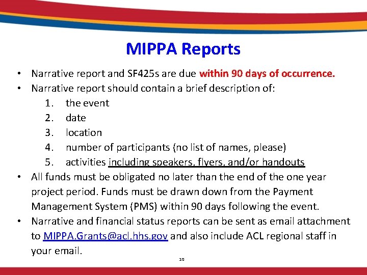 MIPPA Reports • Narrative report and SF 425 s are due within 90 days